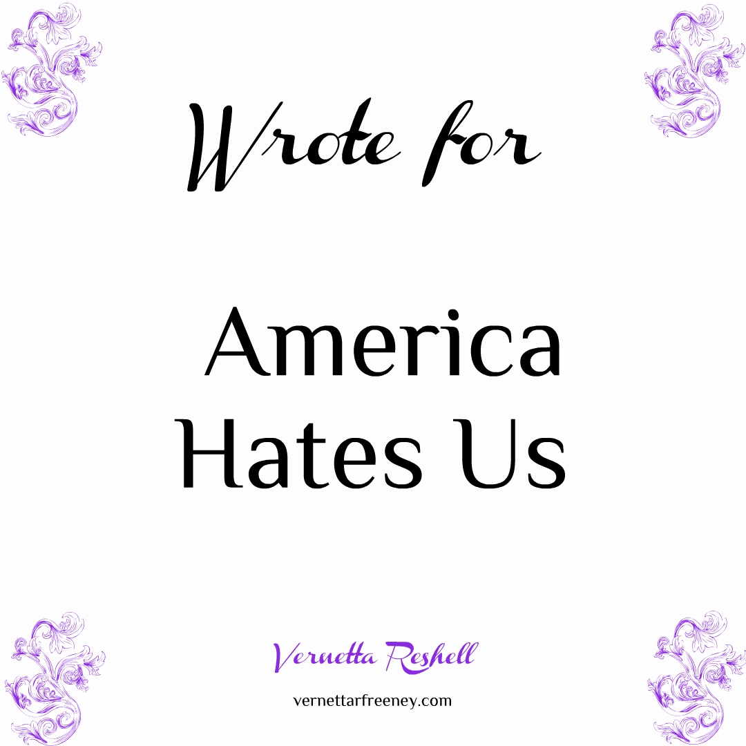 Wrote for America Hates Us
