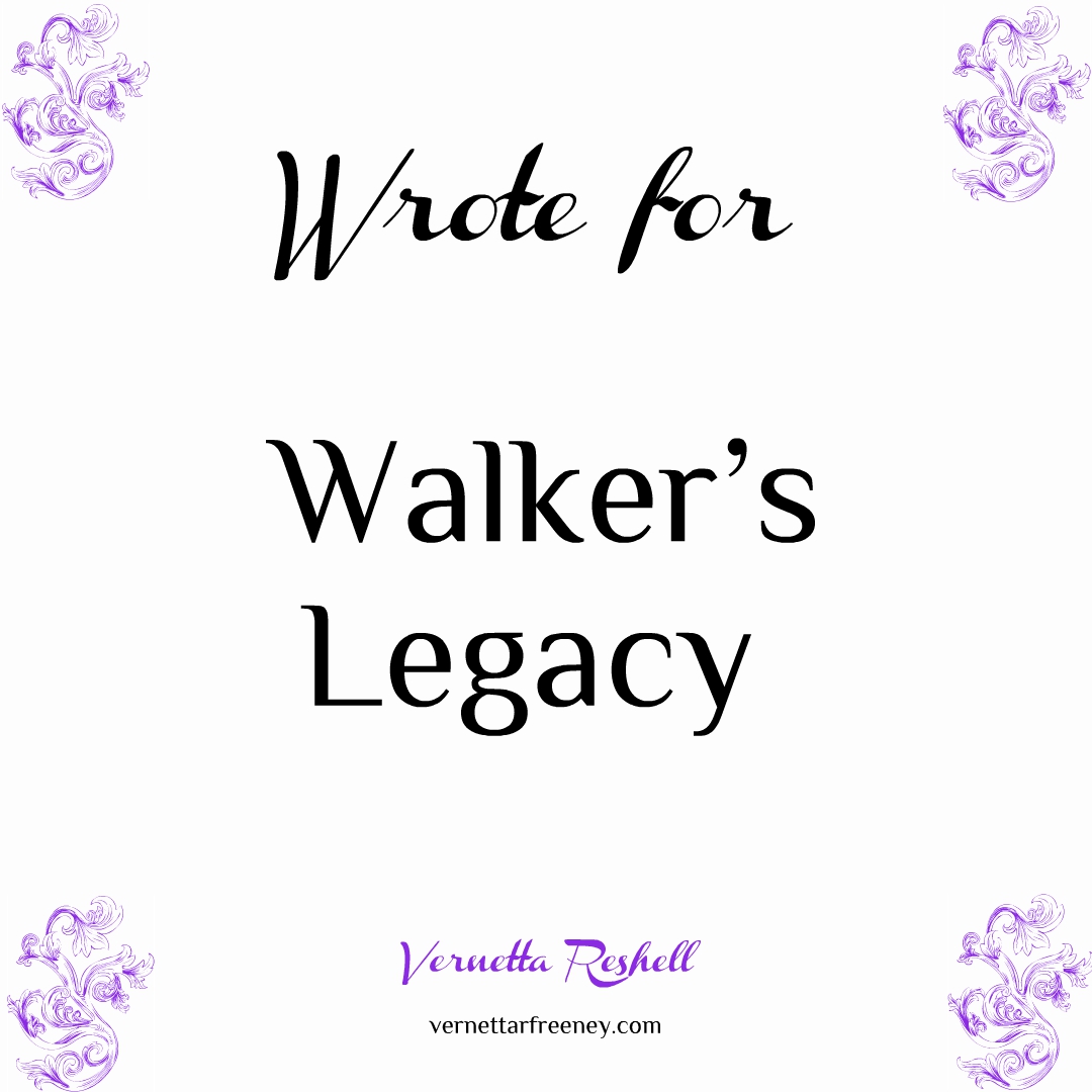 wrote for Walker’s Legacy